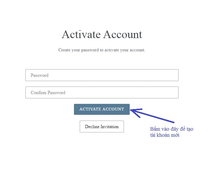 Quý khách tạo mật khẩu và click vào Activate account để khởi động tài khoản người dùng
